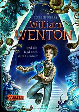 William Wenton 1: William Wenton und die Jagd nach dem Luridium