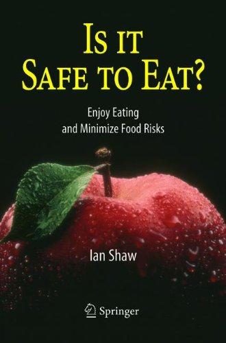 Is it Safe to Eat?: Enjoy Eating and Minimize Food Risks