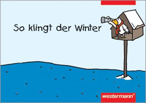 So klingt der Frühling, Sommer, Herbst und Winter: So klingt der Winter