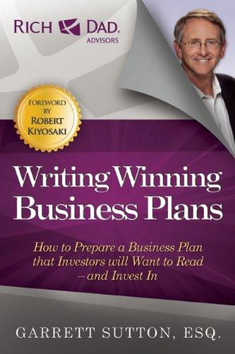 Writing Winning Business Plans: How to Prepare a Business Plan That Investors Will Want to Read and Invest in (Rich Dad Advisors)