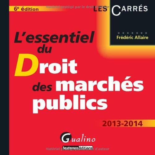 L'essentiel du droit des marchés publics : 2013-2014