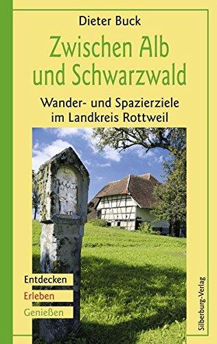 Zwischen Alb und Schwarzwald: Wander- und Spazierziele. Entdecken, Erleben, Genießen