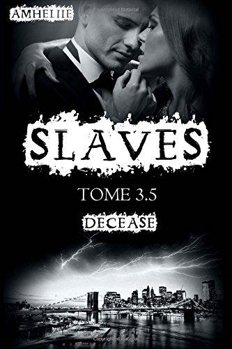 Slaves, Tome 3,5 : Decease