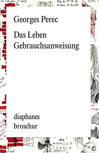 Das Leben Gebrauchsanweisung (diaphanes Broschur)