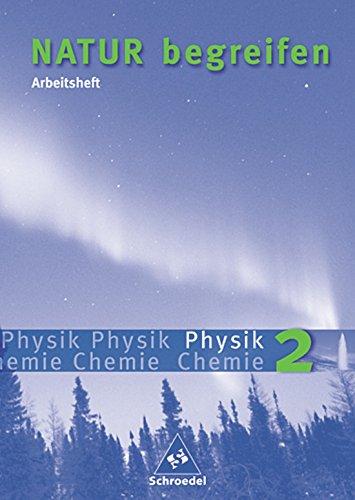 Natur begreifen Physik / Chemie - Ausgabe 2003: Arbeitsheft 2 (Teil Physik) Lernstufen 7-9