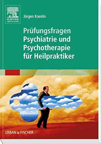 Prüfungsfragen Psychiatrie und Psychotherapie für Heilpraktiker