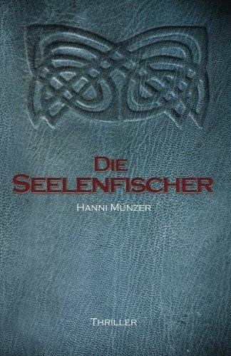 Die Seelenfischer (Seelenfischer-Trilogie - Band 1)