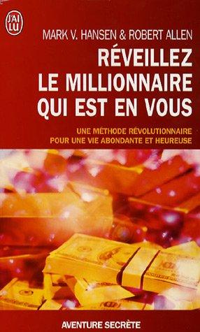 Réveillez le millionnaire qui est en vous : en route vers la richesse