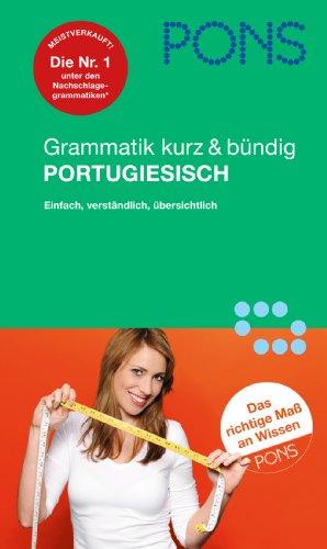 PONS Grammatik kurz & bündig Portugiesisch: Einfach, verständlich, übersichtlich