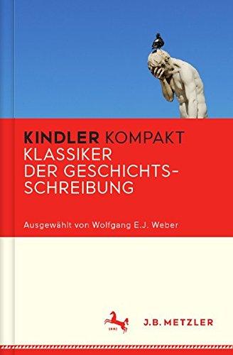 Kindler Kompakt: Klassiker der Geschichtsschreibung