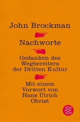 Nachworte: Gedanken des Wegbereiters der Dritten Kultur. Mit einem Vorwort von Hans Ulrich Obrist