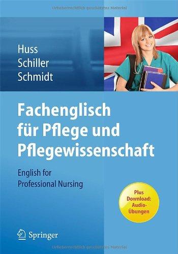 Fachenglisch für Pflege und Pflegewissenschaft: English for Professional Nursing