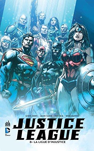 Justice league. Vol. 8. La ligue d'injustice