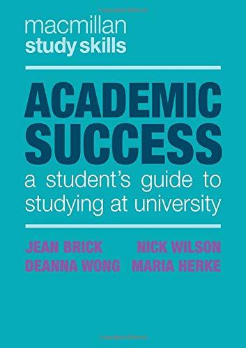 Academic Success: A Student's Guide to Studying at University (Macmillan Study Skills)