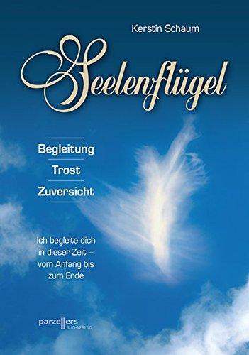 Seelenflügel: Begleitung, Trost und Zuversicht