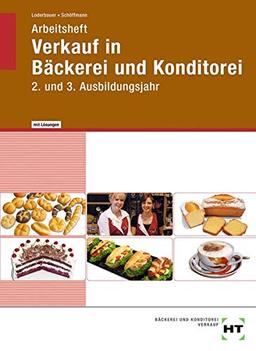 Arbeitsheft mit eingetragenen Lösungen Verkauf in Bäckerei und Konditorei: 2. und 3. Ausbildungsjahr