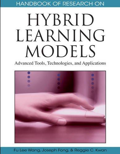 Handbook of Research on Hybrid Learning Models: Advanced Tools, Technologies, and Applications