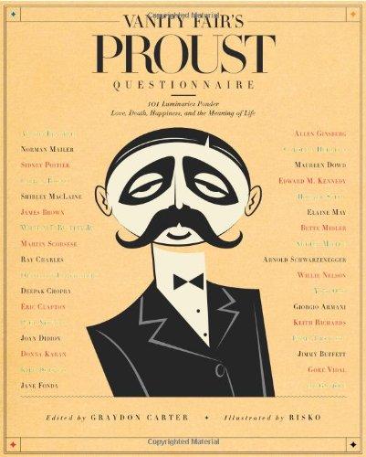 Vanity Fair's Proust Questionnaire: 101 Luminaries Ponder Love, Death, Happiness, and the Meaning of Life