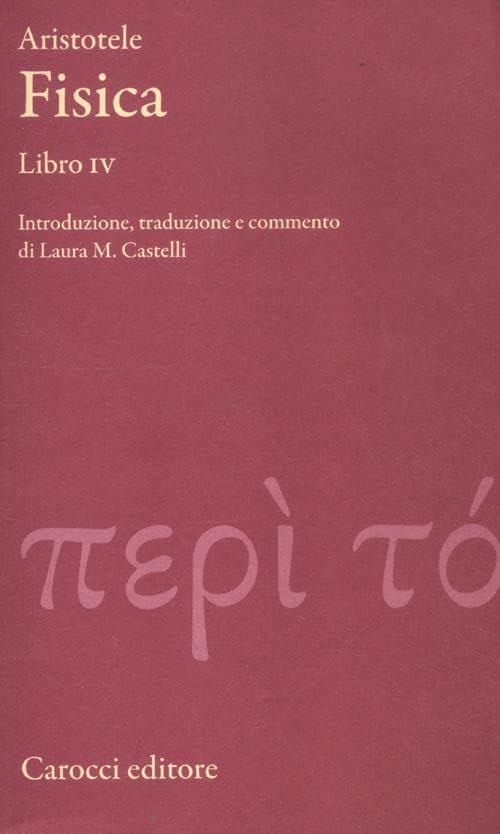 Fisica. Libro IV. Testo greco a fronte (Classici)