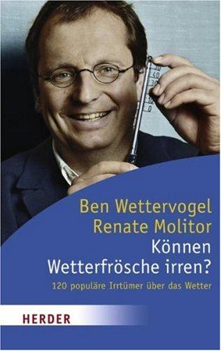 Können Wetterfrösche irren?: 120 populäre Irrtümer über das Wetter (HERDER spektrum)
