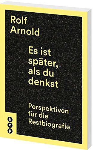 Es ist später, als du denkst: Perspektiven für die Restbiografie