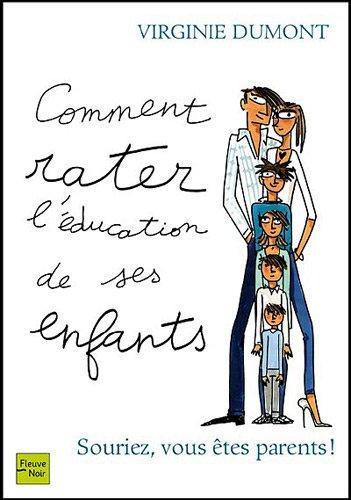 Comment rater l'éducation de ses enfants ? : souriez, vous êtes parents !