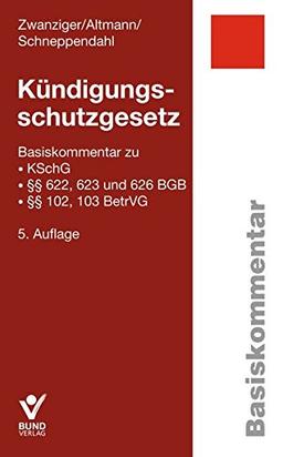 Kündigungsschutzgesetz: Basiskommentar zu KSchG, §§ 622, 623 und 626 BGB, §§ 102, 103 BetrVG (Basiskommentare)