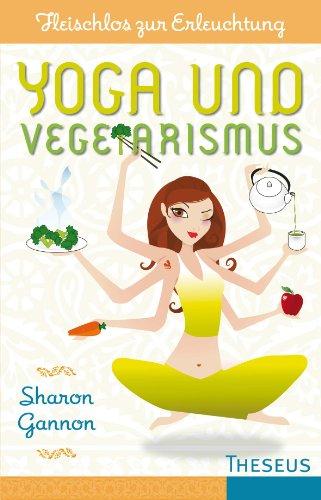 Yoga und Vegetarismus: Fleischlos zur Erleuchtung