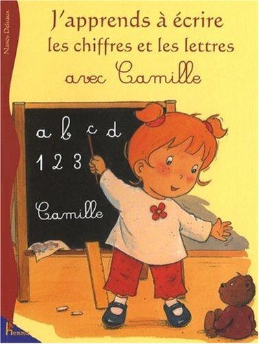 J'apprends à écrire les chiffres et les lettres avec Camille