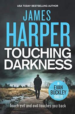 Touching Darkness: An Evan Buckley Crime Thriller (Evan Buckley Thrillers, Band 10)