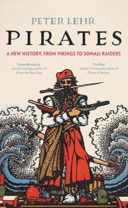 Pirates: A New History, from Vikings to Somali Raiders