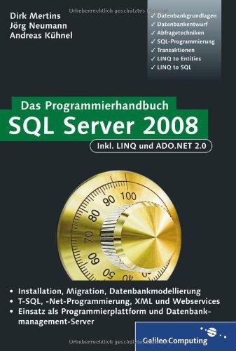 SQL Server 2008: inkl. ADO.NET 3.5,  LINQ to Entities und LINQ to SQL.: Das Programmierhandbuch / inkl. LINQ und ADO.NET 3.5 (Galileo Computing)