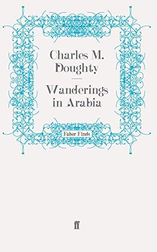 Wanderings in Arabia: An Abridgement of 'Travels in Arabia Deserta' Made with the Author's Sanction by Edward Garnett