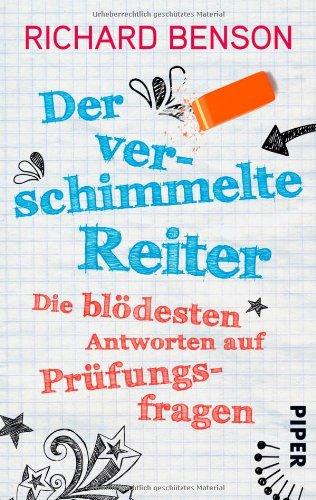 Der verschimmelte Reiter: Die blödesten Antworten auf Prüfungsfragen