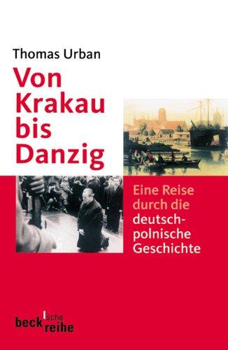 Von Krakau bis Danzig: Eine Reise durch die deutsch-polnische Geschichte