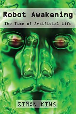 Robot Awakening: The Time of Artificial Life