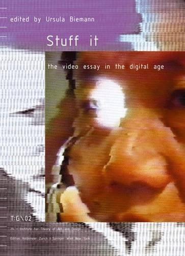 Stuff it: the video essay in the digital age (Edition Voldemeer Zürich / Theorie: Gestaltung)