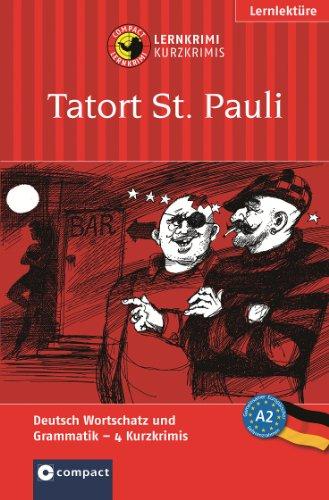 Tatort St. Pauli. Compact Lernkrimi. Lernziel: Deutsch Grundwortschatz. Deutsch als Fremdsprache (DaF) - Niveau A2