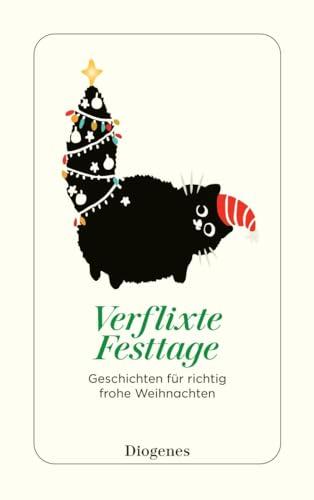 Verflixte Festtage: Geschichten für richtig frohe Weihnachten (detebe)