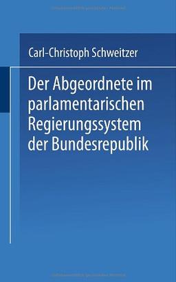 Der Abgeordnete im parlamentarischen Regierungssystem der Bundesrepublik.