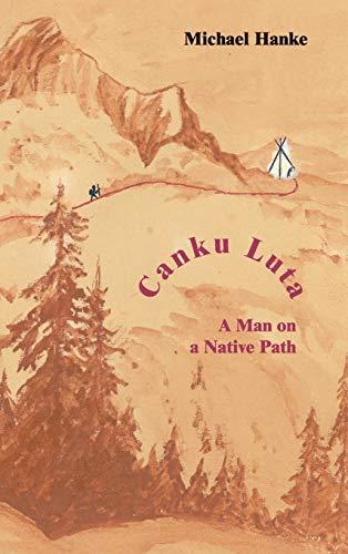 Canku Luta a man on a native path