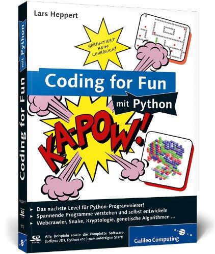 Coding for Fun mit Python: Garantiert kein Lehrbuch! (Galileo Computing)