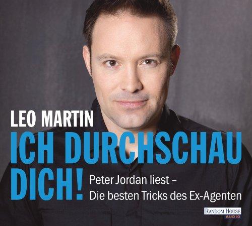 Ich durchschau dich!: Menschen lesen - Die besten Tricks des Ex-Agenten