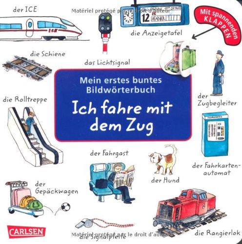 Mein erstes buntes Bildwörterbuch: Ich fahre mit dem Zug