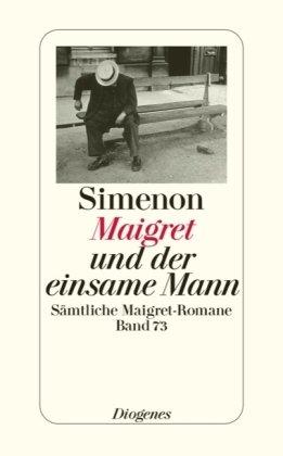 Maigret und der einsame Mann: Sämtliche Maigret-Romane