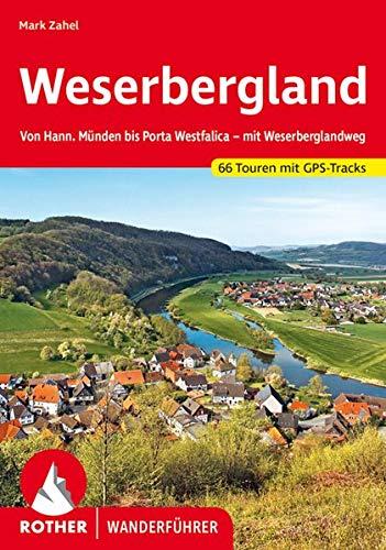 Weserbergland: Von Hann. Münden bis Porta Westfalica – mit Weserberglandweg. 66 Touren. Mit GPS-Tracks (Rother Wanderführer)