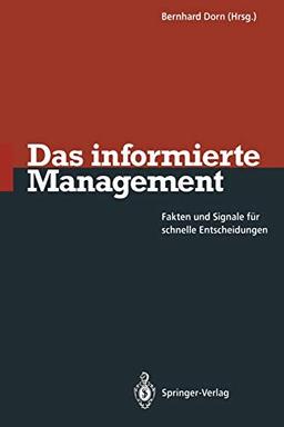 Das informierte Management: Fakten und Signale für schnelle Entscheidungen