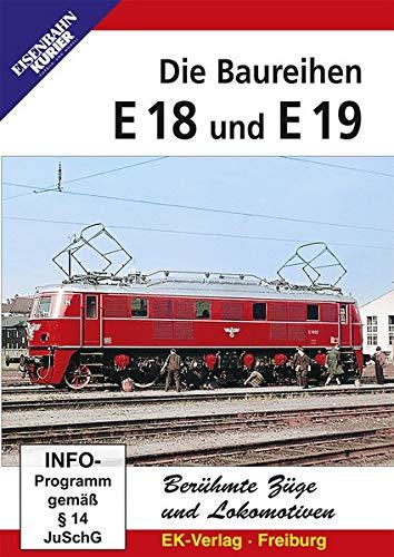 Die Baureihen E18 & E19 - Berühmte Züge und Lokomotiven