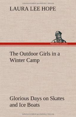 The Outdoor Girls in a Winter Camp Glorious Days on Skates and Ice Boats