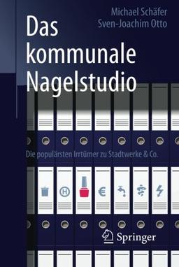 Das kommunale Nagelstudio: Die populärsten Irrtümer zu Stadtwerke & Co.